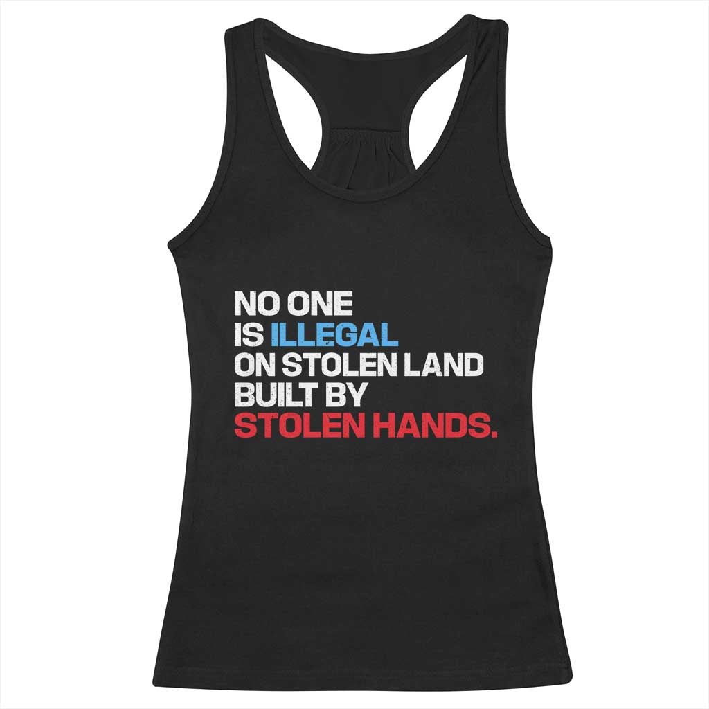 No One Is Illegal On Stolen Land Racerback Tank Top Built by Stolen Hands TS10 Black Print Your Wear