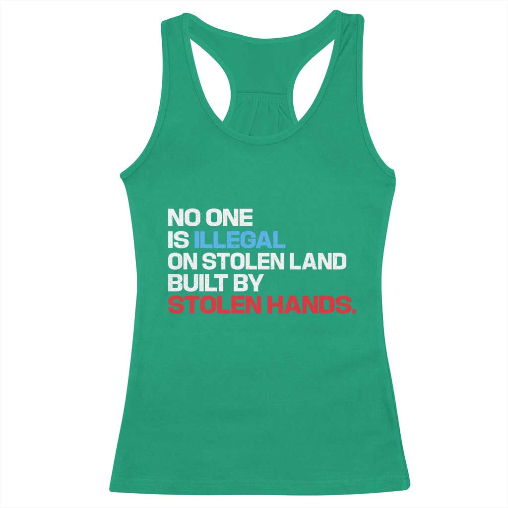 No One Is Illegal On Stolen Land Racerback Tank Top Built by Stolen Hands TS10 Irish Green Print Your Wear