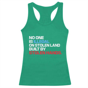 No One Is Illegal On Stolen Land Racerback Tank Top Built by Stolen Hands TS10 Irish Green Print Your Wear