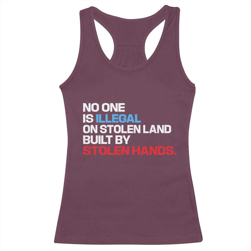 No One Is Illegal On Stolen Land Racerback Tank Top Built by Stolen Hands TS10 Maroon Print Your Wear
