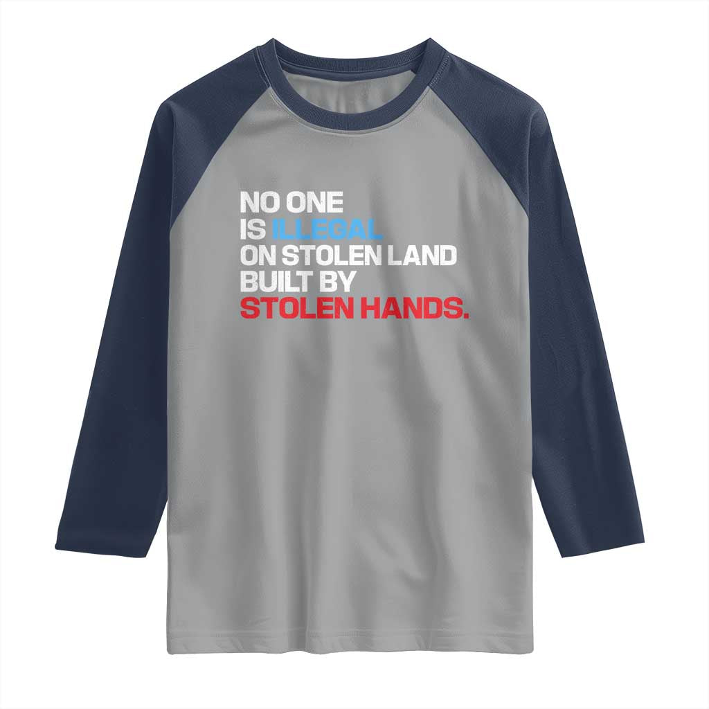 No One Is Illegal On Stolen Land Raglan Shirt Built by Stolen Hands TS10 Sport Gray Navy Print Your Wear