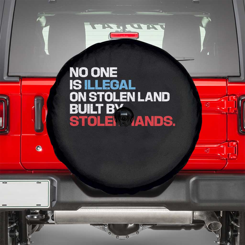 No One Is Illegal On Stolen Land Spare Tire Cover Built by Stolen Hands TS10 Black Print Your Wear