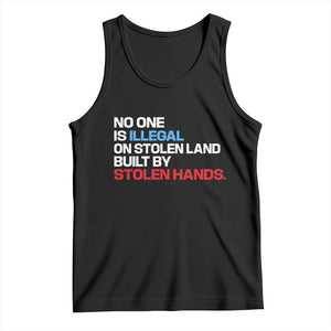 No One Is Illegal On Stolen Land Tank Top Built by Stolen Hands TS10 Black Print Your Wear