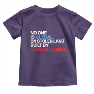 No One Is Illegal On Stolen Land Toddler T Shirt Built by Stolen Hands TS10 Purple Print Your Wear