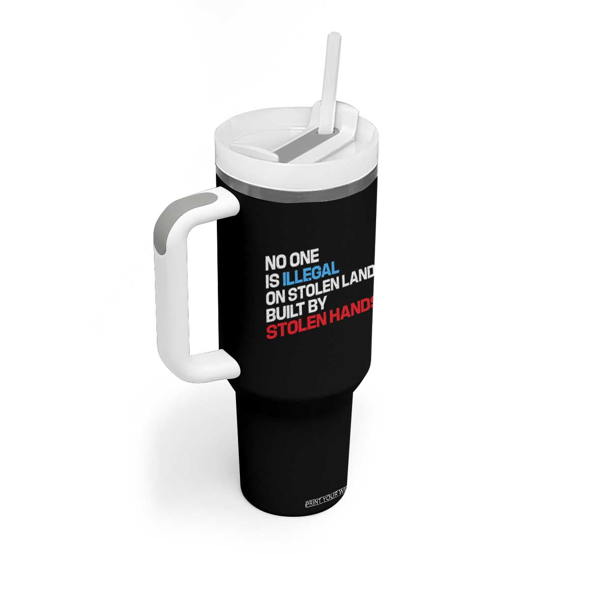 No One Is Illegal On Stolen Land Tumbler With Handle Built by Stolen Hands TS10 Print Your Wear