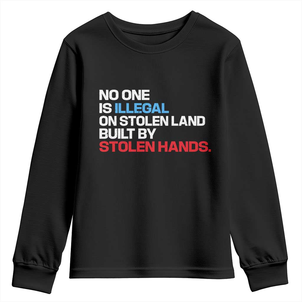 No One Is Illegal On Stolen Land Youth Sweatshirt Built by Stolen Hands TS10 Black Print Your Wear