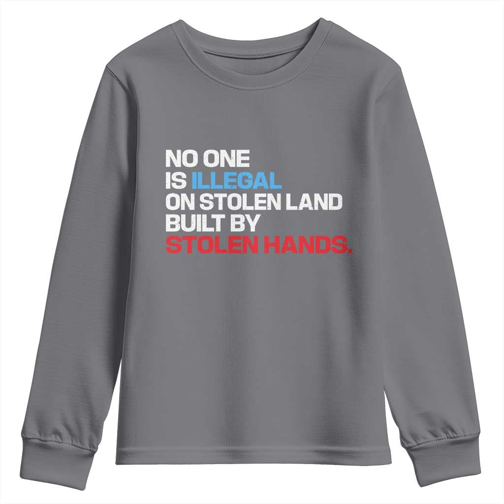 No One Is Illegal On Stolen Land Youth Sweatshirt Built by Stolen Hands TS10 Charcoal Print Your Wear