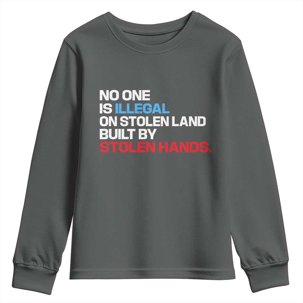 No One Is Illegal On Stolen Land Youth Sweatshirt Built by Stolen Hands TS10 Dark Heather Print Your Wear
