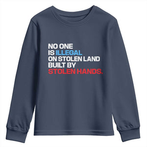 No One Is Illegal On Stolen Land Youth Sweatshirt Built by Stolen Hands TS10 Navy Print Your Wear