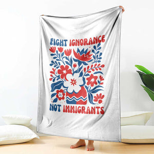 Protest Immigrant Throw Blanket Fight Ignorance Not Immigrants TS10 Print Your Wear