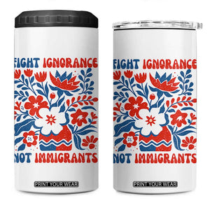 Protest Immigrant 4 in 1 Can Cooler Tumbler Fight Ignorance Not Immigrants TS10 One Size: 16 oz White Print Your Wear