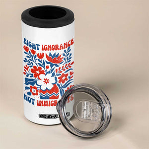 Protest Immigrant 4 in 1 Can Cooler Tumbler Fight Ignorance Not Immigrants TS10 Print Your Wear