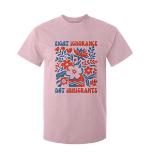 Protest Immigrant T Shirt For Kid Fight Ignorance Not Immigrants TS10 Light Pink Print Your Wear