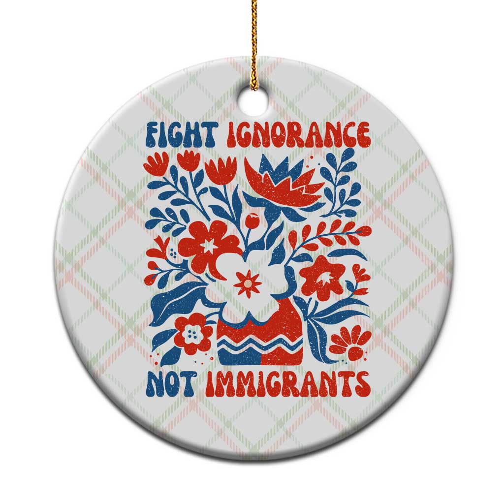 Protest Immigrant Ceramic Ornament Fight Ignorance Not Immigrants TS10 1pc Christmas Plaid Print Your Wear
