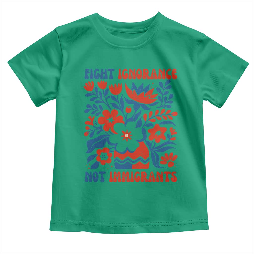 Protest Immigrant Toddler T Shirt Fight Ignorance Not Immigrants TS10 Irish Green Print Your Wear