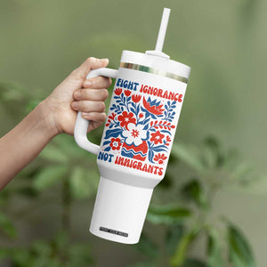 Protest Immigrant Tumbler With Handle Fight Ignorance Not Immigrants TS10 Print Your Wear