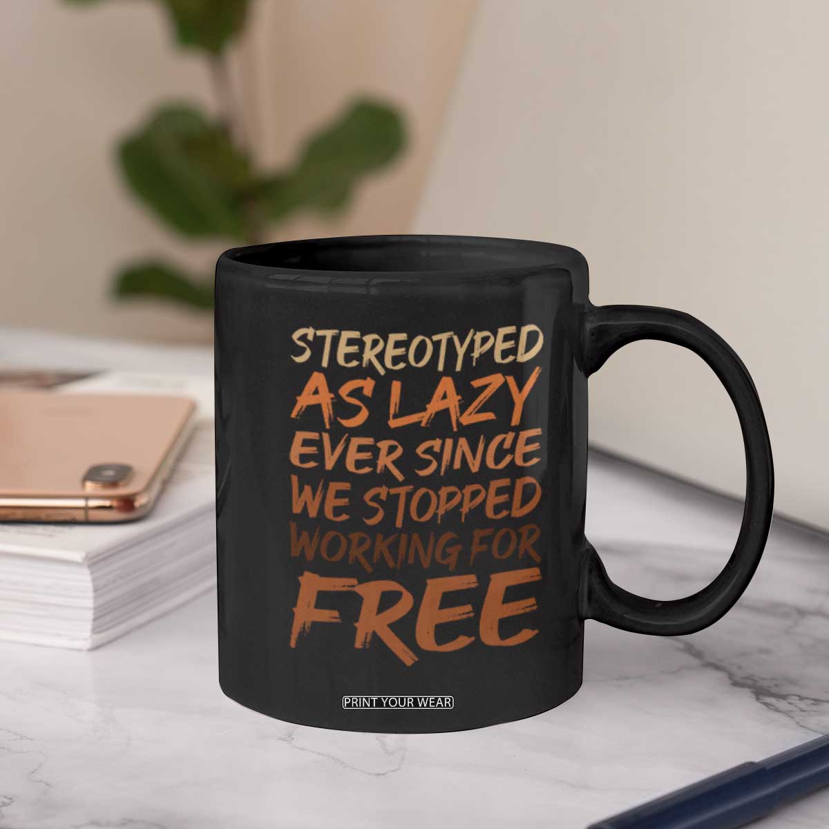 Black History Month Coffee Mug Stereotype As Lazy Since We Stop Working Free TS10 Print Your Wear
