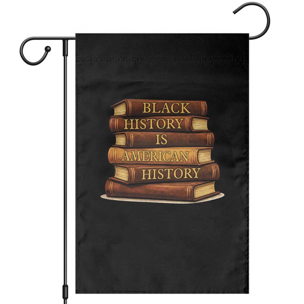 Black History Month Garden Flag Book Lover Teacher Black History Is American History TS10 Black Print Your Wear