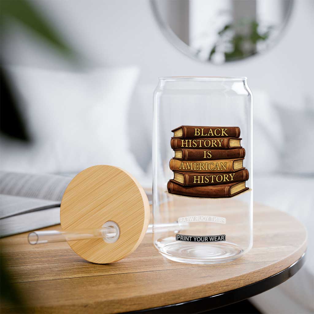Black History Month Glass Can Book Lover Teacher Black History Is American History TS10 Print Your Wear