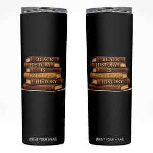 Black History Month Skinny Tumbler Book Lover Teacher Black History Is American History TS10 Black Print Your Wear