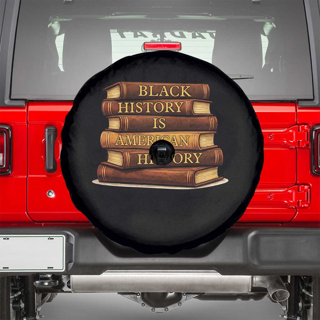 Black History Month Spare Tire Cover Book Lover Teacher Black History Is American History TS10 Black Print Your Wear
