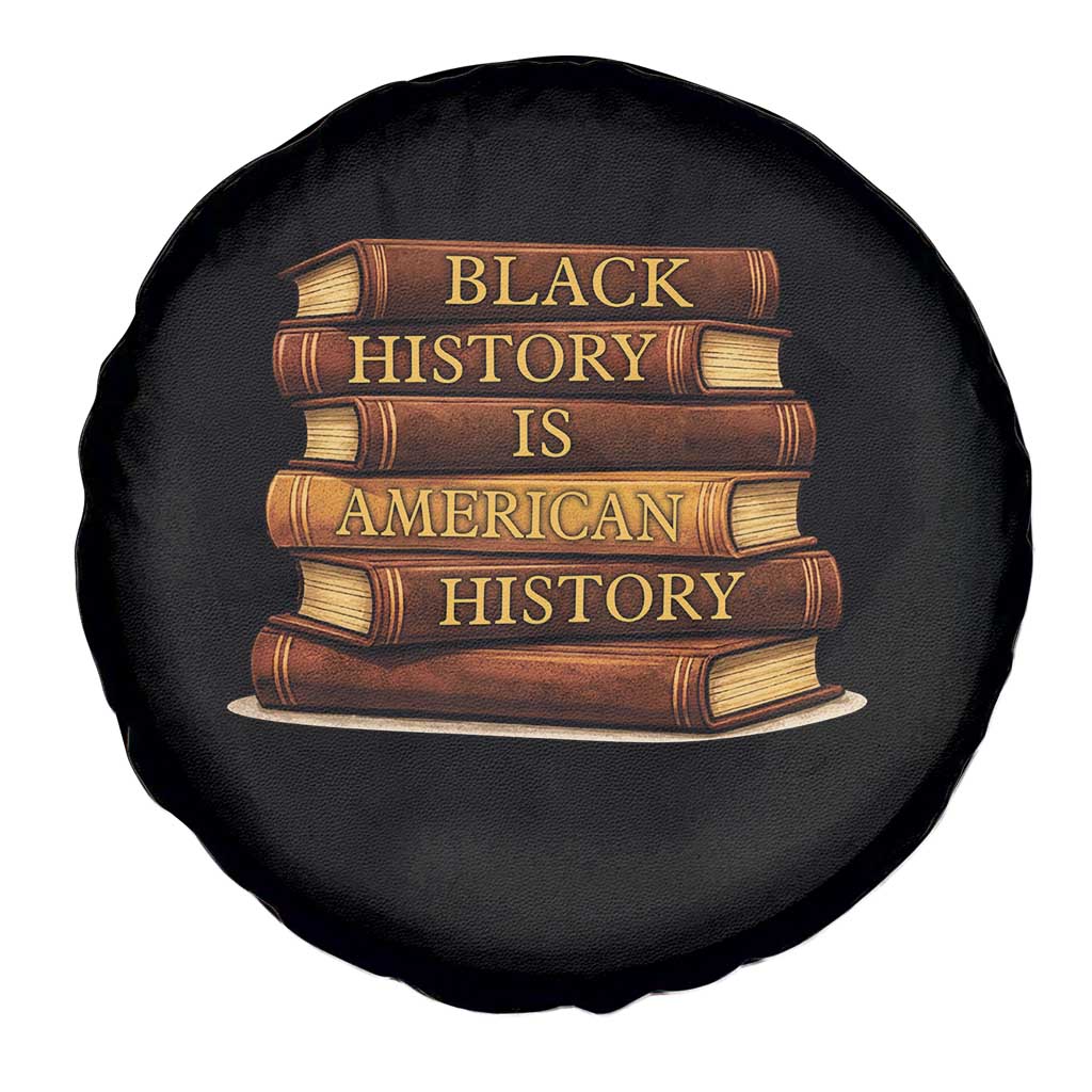 Black History Month Spare Tire Cover Book Lover Teacher Black History Is American History TS10 Print Your Wear