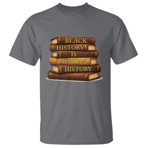 Black History Month T Shirt Book Lover Teacher Black History Is American History TS10 Charcoal Print Your Wear