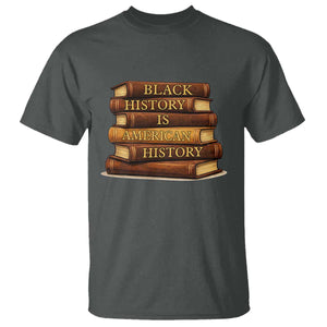 Black History Month T Shirt Book Lover Teacher Black History Is American History TS10 Dark Heather Print Your Wear