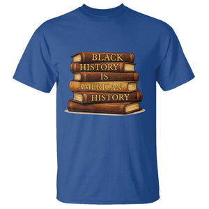 Black History Month T Shirt Book Lover Teacher Black History Is American History TS10 Royal Blue Print Your Wear