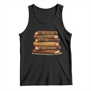 Black History Month Tank Top Book Lover Teacher Black History Is American History TS10 Black Print Your Wear
