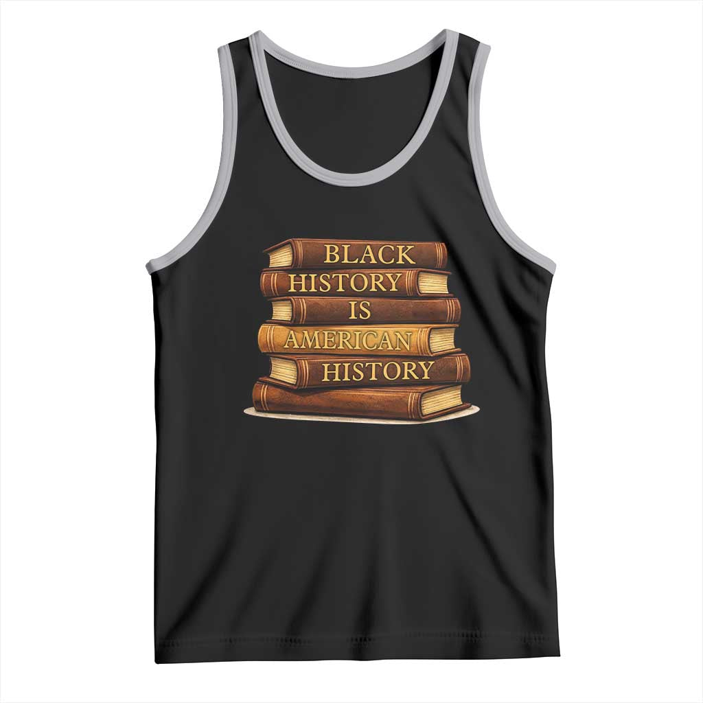 Black History Month Tank Top Book Lover Teacher Black History Is American History TS10 Black Athletic Heather Print Your Wear