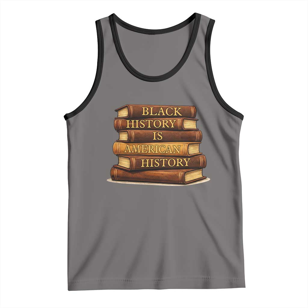 Black History Month Tank Top Book Lover Teacher Black History Is American History TS10 Deep Heather Black Print Your Wear