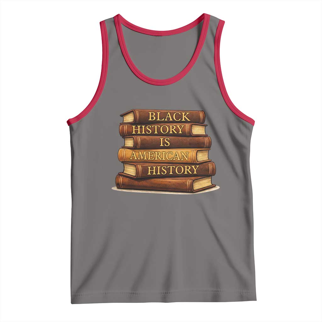 Black History Month Tank Top Book Lover Teacher Black History Is American History TS10 Deep Heather Red Print Your Wear
