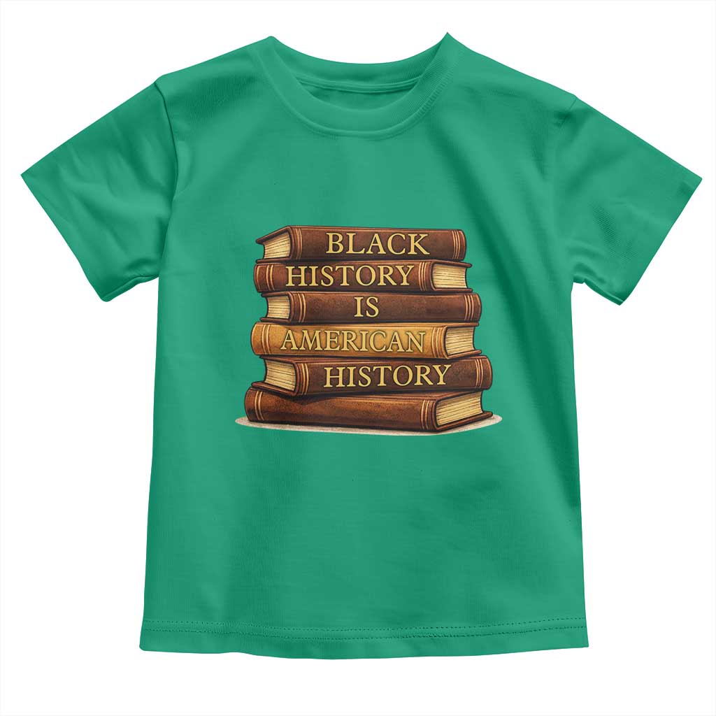 Black History Month Toddler T Shirt Book Lover Teacher Black History Is American History TS10 Irish Green Print Your Wear
