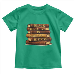 Black History Month Toddler T Shirt Book Lover Teacher Black History Is American History TS10 Irish Green Print Your Wear