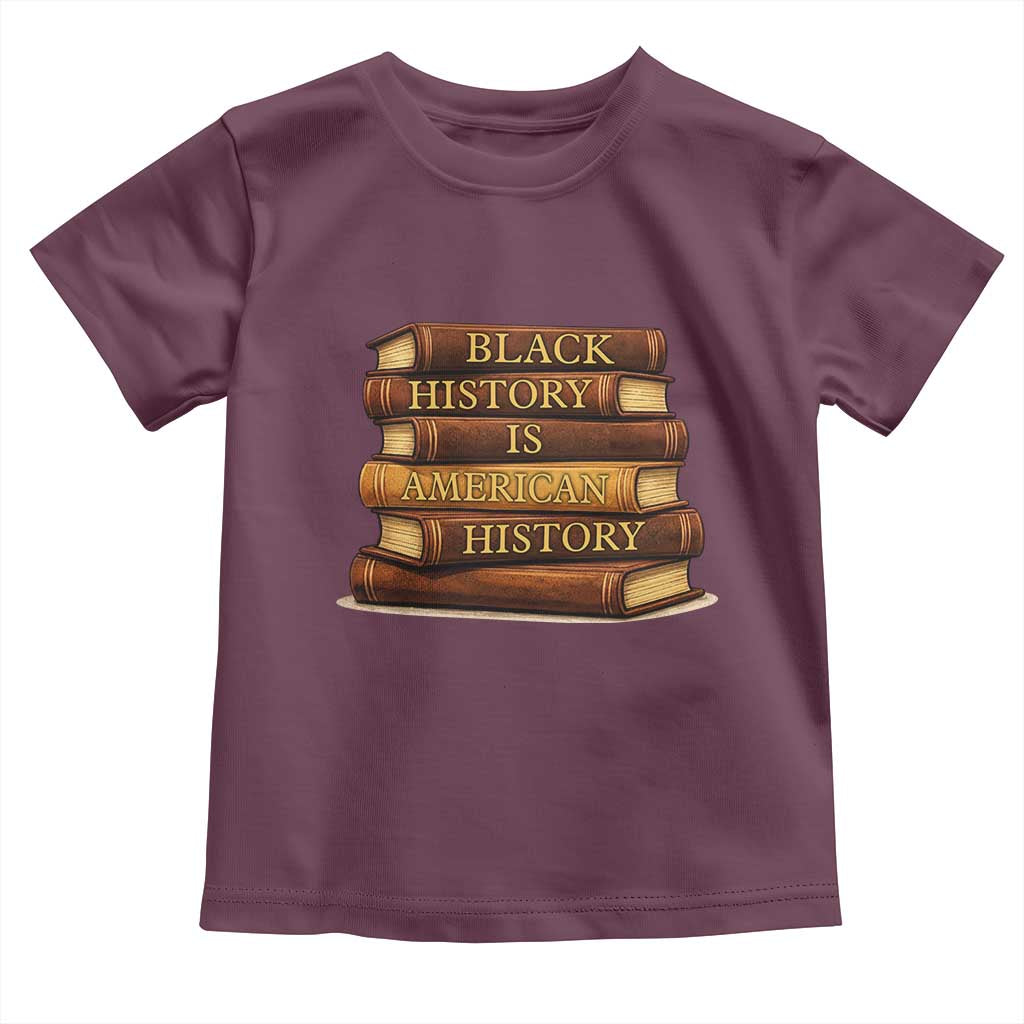 Black History Month Toddler T Shirt Book Lover Teacher Black History Is American History TS10 Maroon Print Your Wear