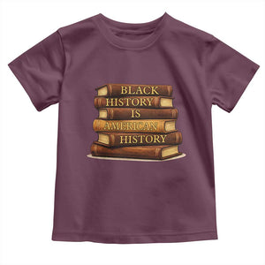 Black History Month Toddler T Shirt Book Lover Teacher Black History Is American History TS10 Maroon Print Your Wear