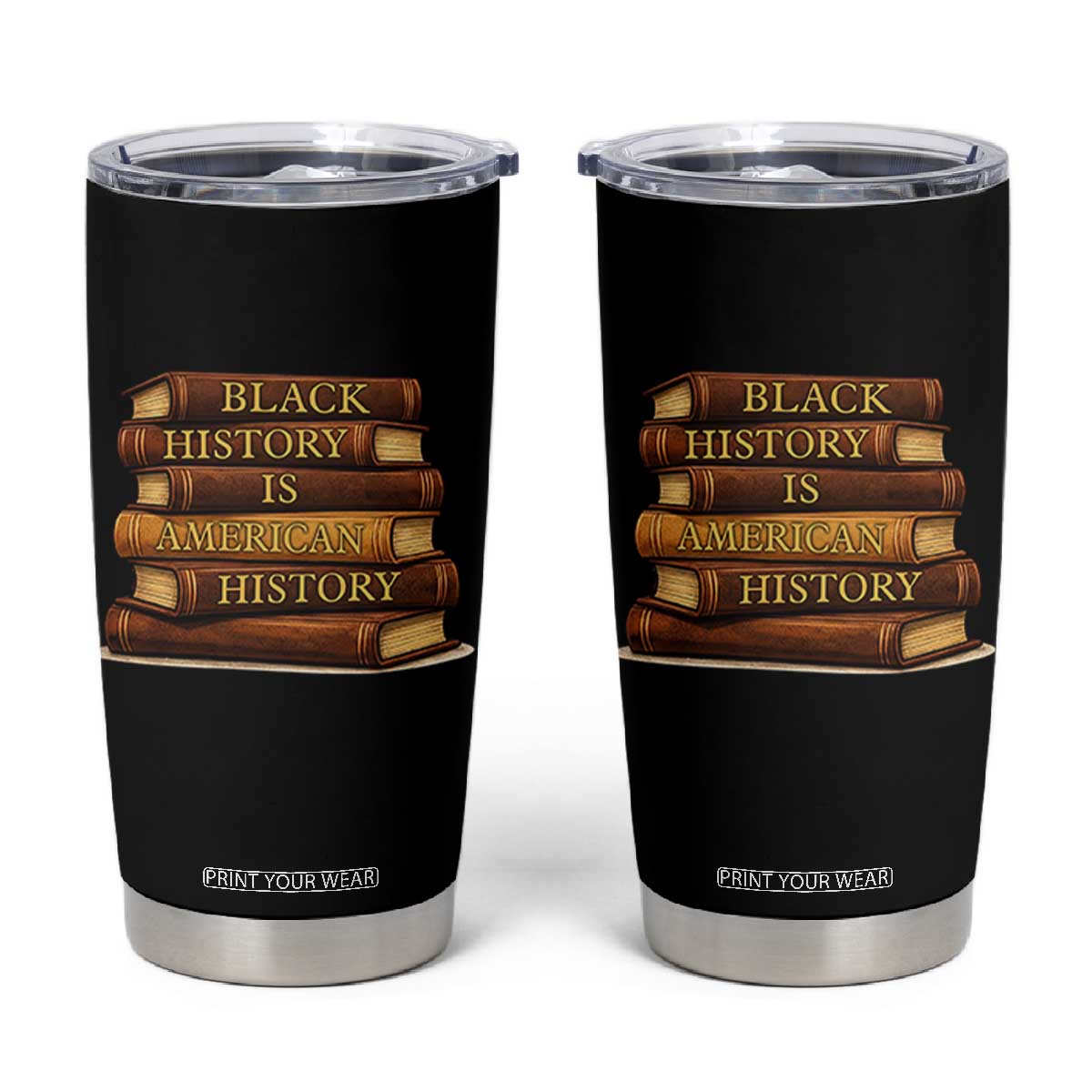 Black History Month Tumbler Cup Book Lover Teacher Black History Is American History TS10 Black Print Your Wear