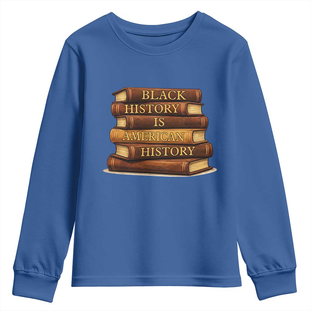 Black History Month Youth Sweatshirt Book Lover Teacher Black History Is American History TS10 Royal Blue Print Your Wear