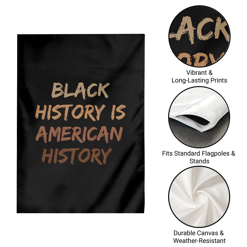 Black History Is American History Garden Flag Melanin African American Pride Gifts TS10 Print Your Wear