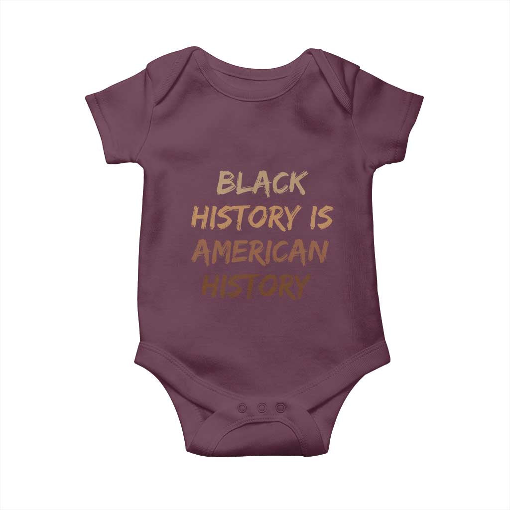 Black History Is American History Baby Onesie Melanin African American Pride Gifts TS10 Maroon Print Your Wear