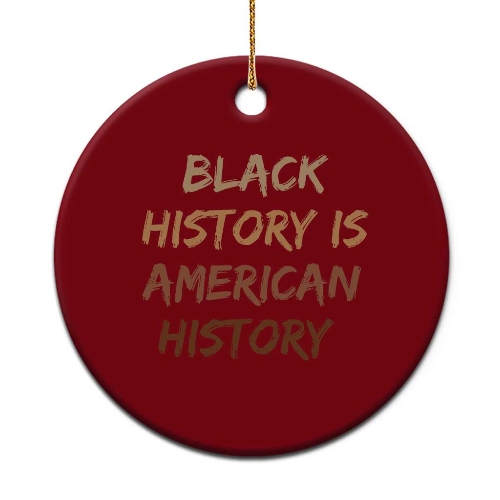 Black History Is American History Ceramic Ornament Melanin African American Pride Gifts TS10 1pc Red Print Your Wear