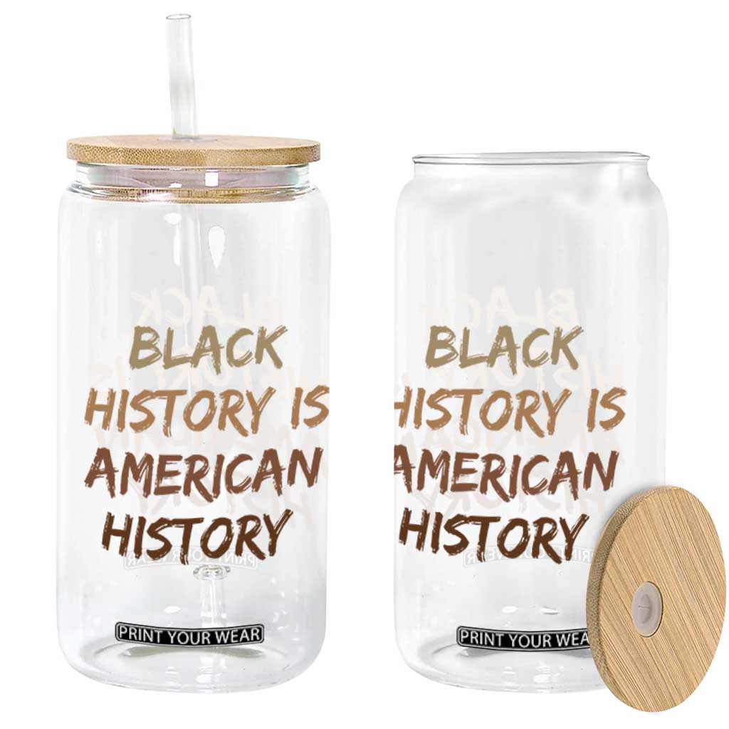 Black History Is American History Glass Can Melanin African American Pride Gifts TS10 Print Your Wear