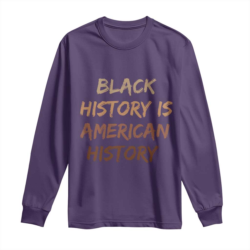 Black History Is American History Long Sleeve Shirt Melanin African American Pride Gifts TS10 Purple Print Your Wear