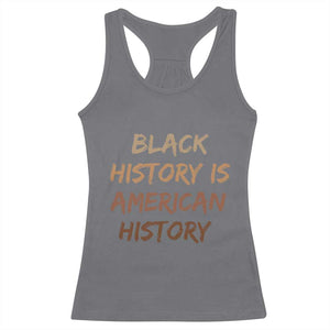 Black History Is American History Racerback Tank Top Melanin African American Pride Gifts TS10 Charcoal Print Your Wear