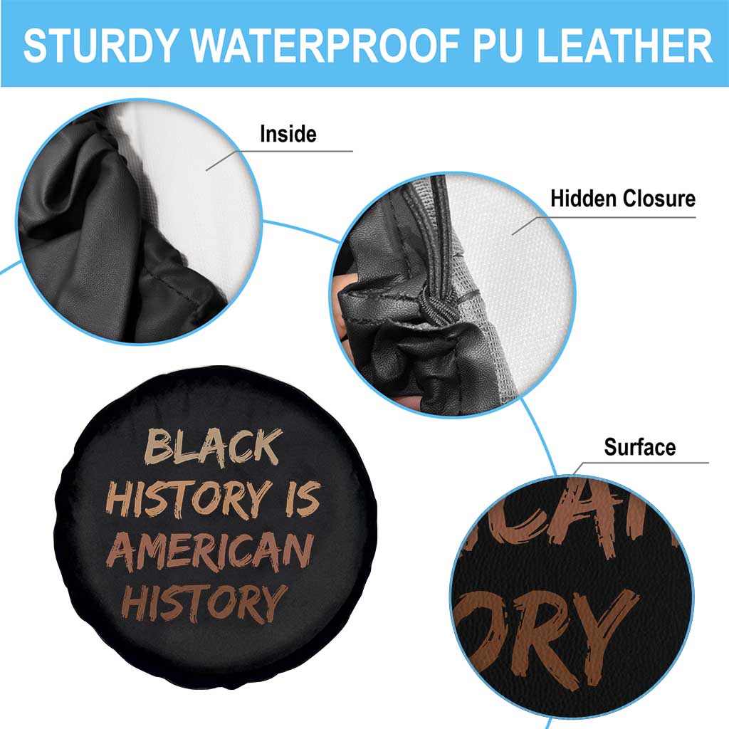 Black History Is American History Spare Tire Cover Melanin African American Pride Gifts TS10 Print Your Wear