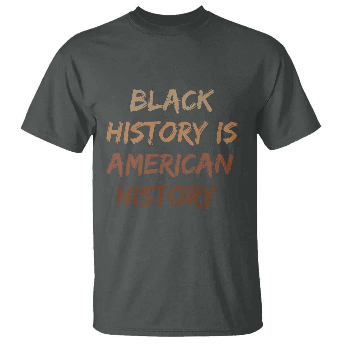 Black History Is American History T Shirt Melanin African American Pride Gifts TS10 Dark Heather Print Your Wear