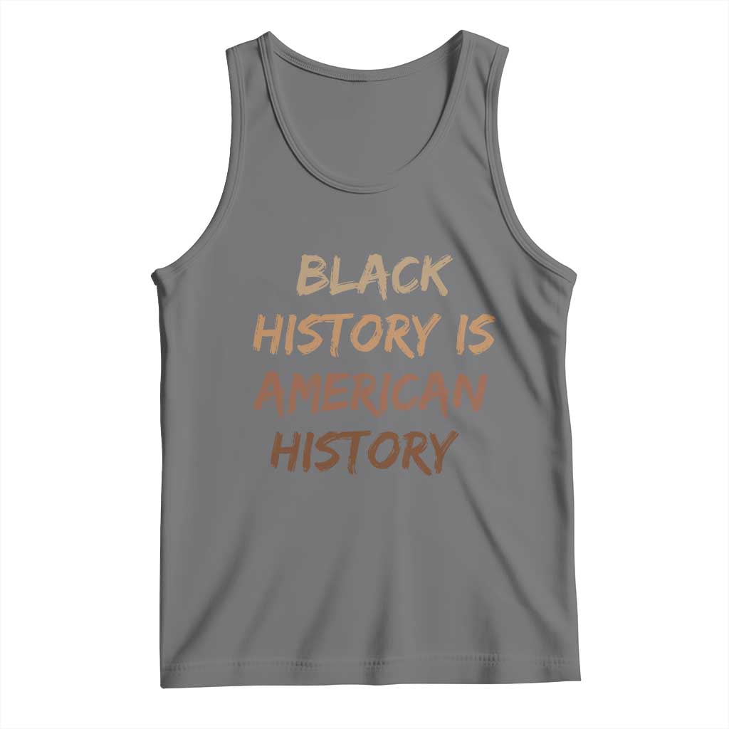 Black History Is American History Tank Top Melanin African American Pride Gifts TS10 Black Heather Print Your Wear