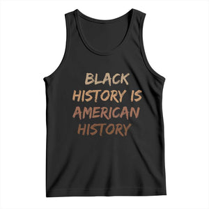 Black History Is American History Tank Top Melanin African American Pride Gifts TS10 Black Print Your Wear