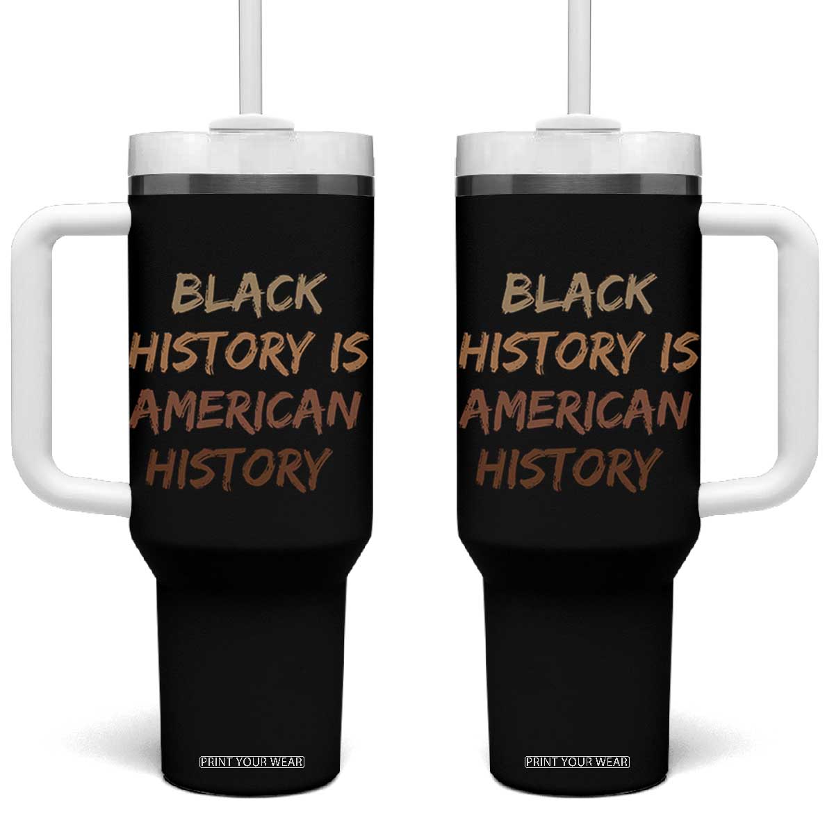 Black History Is American History Tumbler With Handle Melanin African American Pride Gifts TS10 One Size: 40 oz Black Print Your Wear